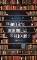 Robin Sloan: Die sonderbare Buchhandlung des Mr. Penumbra ★★★★