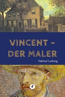 Helmut Ludwig: Vincent, der Maler ★★