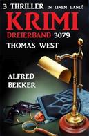 Alfred Bekker: Krimi Dreierband 3079 - 3 Thriller in einem Band 