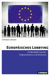 Europäisches Lobbying - Ein Berufsfeld zwischen Professionalismus und Aktivismus