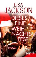 Lisa Jackson: Dieses eine Weihnachtsfest ★★★★