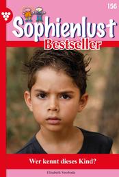 Sophienlust Bestseller 156 – Familienroman - Wer kennt dieses Kind?