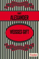 Gary Alexander: Weisses Gift 