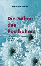 Die Söhne des Posthalters - Ein historischer Roman aus dem nördlichen Lechtal