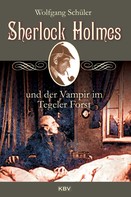 Wolfgang Schüler: Sherlock Holmes und der Vampir im Tegeler Forst ★★★★★