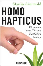 Homo hapticus - Warum wir ohne Tastsinn nicht leben können
