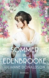 Sommer in Edenbrooke - Roman | Regency-Romance im viktorianischen England um eine ungewöhnliche Heldin