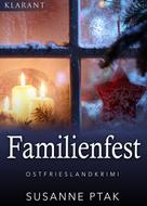 Susanne Ptak: Familienfest. Kurz - Ostfrieslandkrimi ★★★★