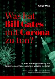 Was hat Bill Gates mit Corona zu tun? - Ein Buch über die Entstehung von Verschwörungstheorien und den Umgang mit ihnen