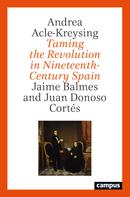 Andrea Acle-Kreysing: Taming the Revolution in Nineteenth-Century Spain 