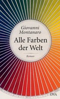 Giovanni Montanaro: Alle Farben der Welt ★★★★