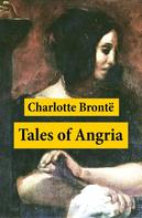 Charlotte Brontë: Tales of Angria (Mina Laury, Stancliffe's Hotel) + Angria and the Angrians 