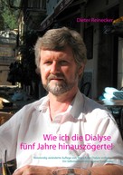 Dieter Reinecker: Wie ich die Dialyse fünf Jahre hinauszögerte! ★★★