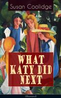 Susan Coolidge: WHAT KATY DID NEXT (Illustrated) 