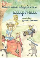 Peter Marquardt: Cool und abgefahren; Ellipirelli und das große Rennen 