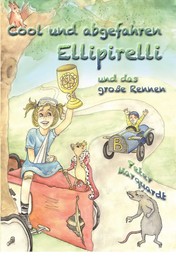 Cool und abgefahren; Ellipirelli und das große Rennen