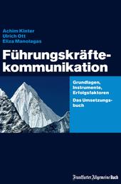 Führungskräftekommunikation - Grundlagen, Instrumente, Erfolgsfaktoren. Das Umsetzungsbuch