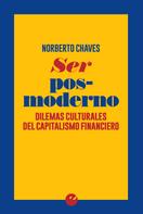Norberto Chaves: Ser posmoderno 
