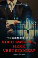 Fred Breinersdorfer: Noch Zweifel, Herr Verteidiger? – Ein Fall für Abel 
