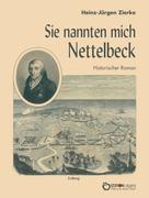 Heinz-Jürgen Zierke: Sie nannten mich Nettelbeck 