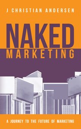 Naked Marketing - A journey to the future of marketing