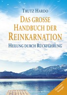 Trutz Hardo: Das große Handbuch der Reinkarnation ★★★★★