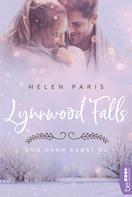 Helen Paris: Lynnwood Falls – Und dann kamst du ★★★★