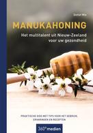 Detlef Mix: Manukahoning - Het multitalent uit Nieuw-Zeeland voor uw gezondheid 
