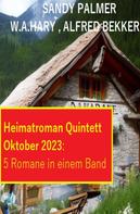 Alfred Bekker: Heimatroman Quintett Oktober 2023 - 5 Romane in einem Band 