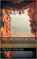 Wilkie Collins: The Haunted Hotel 