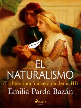 El naturalismo (La literatura francesa moderna III)