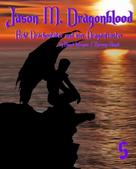 Angel Wagner: Jason M. Dragonblood - Teil 5 