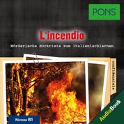 PONS Hörkrimi Italienisch: L'incendio - Mörderische Kurzkrimis zum Italienischlernen (B1)