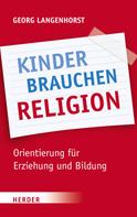 Georg Langenhorst: Kinder brauchen Religion! 