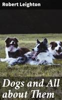 Robert Leighton: Dogs and All about Them 