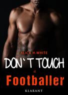 Alica H. White: Don’t touch a Footballer ★★★