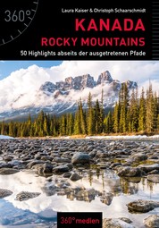 Kanada – Rocky Mountains - 50 Highlights abseits der ausgetretenen Pfade