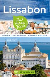 Bruckmann Reiseführer Lissabon: Zeit für das Beste - Highlights, Geheimtipps, Wohlfühladressen