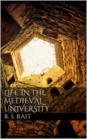 Robert S. Rait: Life in the Medieval University 