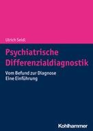 Ulrich Seidl: Psychiatrische Differenzialdiagnostik 