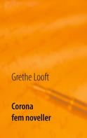 Grethe Looft: Corona 