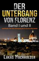Lukas Hochholzer: Der Untergang von Florenz 