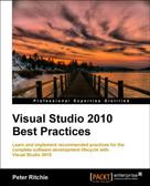 Peter Ritchie: Visual Studio 2010 Best Practices 