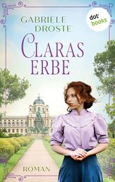 Claras Erbe - Roman: Ein Familiengeheimnisroman über eine dramatische Liebe zu Zeiten des Zweiten Weltkriegs