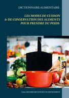 Cédric Menard: Dictionnaire alimentaire des modes de cuisson et de conservation des aliments pour la prise de poids 