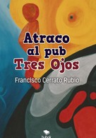 Francisco Cerrato: Atraco al Pub Tres Ojos 