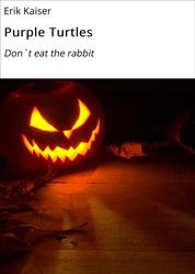 Purple Turtles - Don`t eat the rabbit