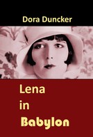 Dora Duncker: Lena in Babylon 