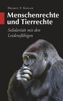 Helmut F. Kaplan: Menschenrechte und Tierrechte 