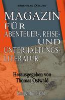 Thomas Ostwald: Magazin für Abenteuer-, Reise- und Unterhaltungsliteratur: Kompendium Band 1 